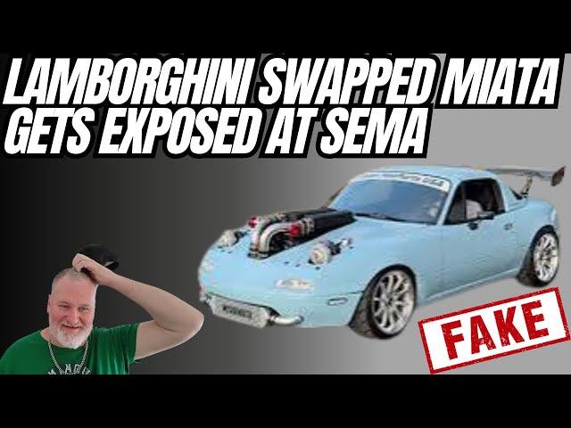 Lamborghini Swapped Miata Biggest SCAM Build Of SEMA 2024