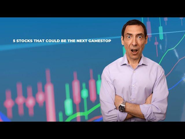 5 Stocks That Could Be the Next GameStop