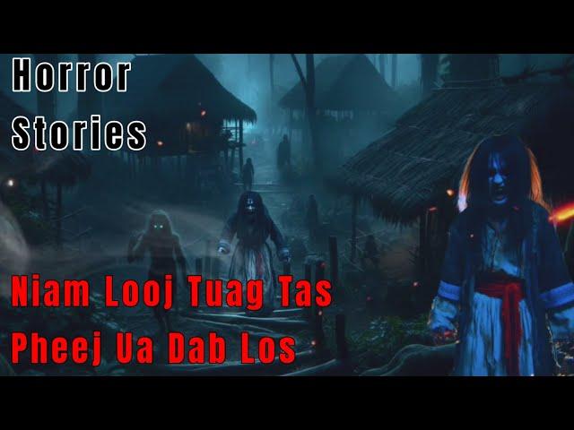 Horror​ Stories​ - Niam​ Looj Tuag​ Pheej​ Ua​ Dab​ Los​ 02-11-2024