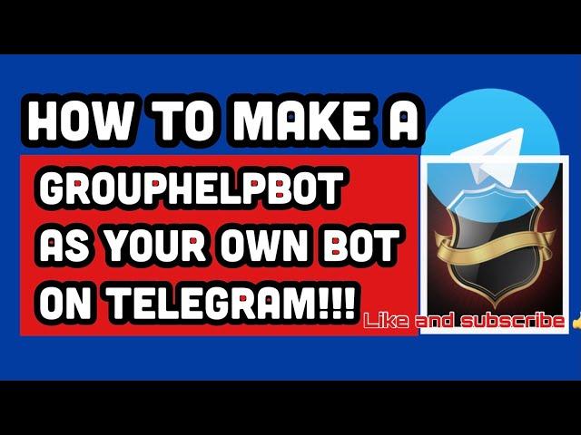 How to make a grouphelpbot as your own bot on telegram.