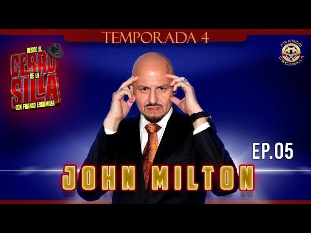 Desde El Cerro De La Silla con Franco Escamilla Temp. 4 Ep. 5 .- John Milton Parte 1.