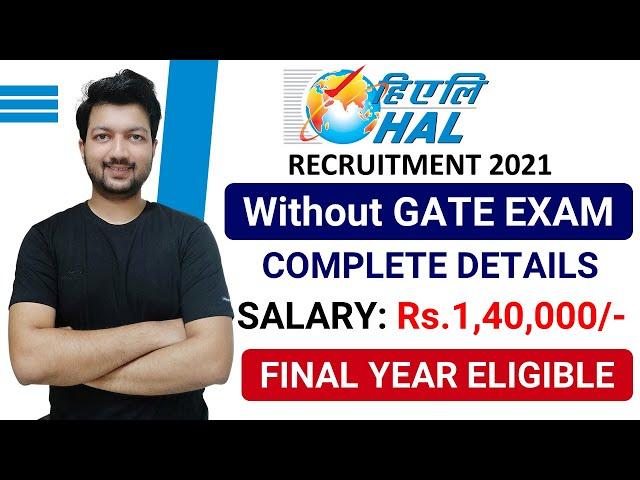 HAL Recruitment 2021 without GATE | Final Year Eligible | Latest Engineering Jobs 2021 (Full Detail)