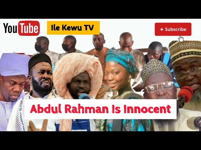 ILORIN PEOPLE SAID ABDULRAHMAN IS NOT GUILTY.