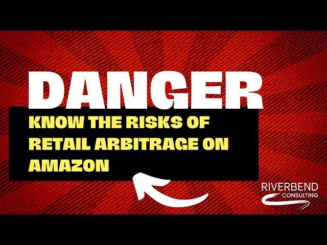 The Dangers of Retail Arbitrage on Amazon