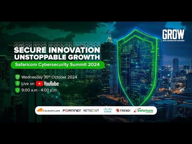 Safaricom Cybersecurity Summit 2024. #SafaricomBusiness