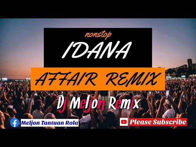 IDANA AND MORE NONSTOP AFFAIR REMIX [DJ MELJON] (100BPM)