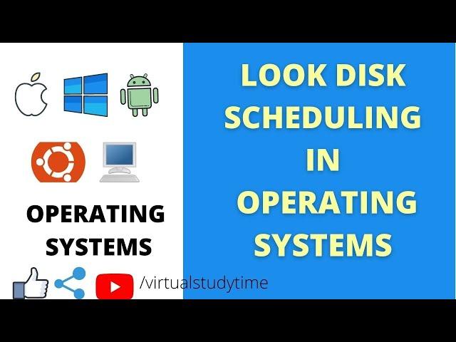 LOOK DISK SCHEDULING ALGORITHM|OPERATING SYSTEMS|VIRTUALSTUDYTIME