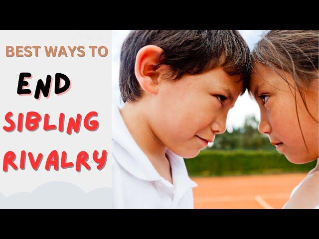 How to Handle Sibling Rivalry  6 Effective Strategies