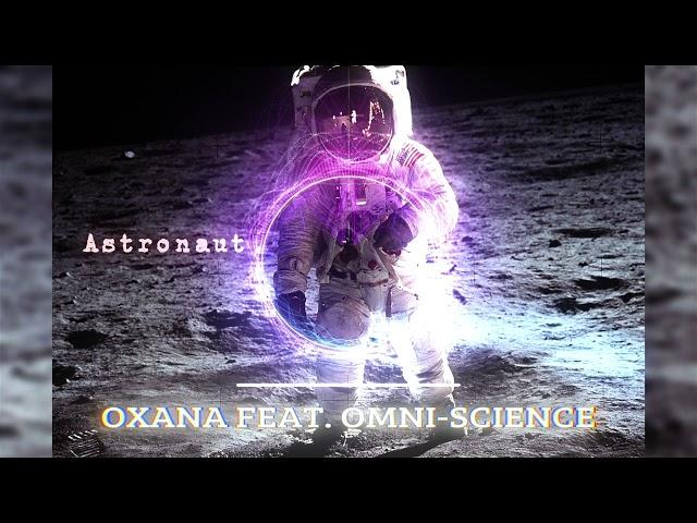 Oxana feat.Omni - Science - Astronaut