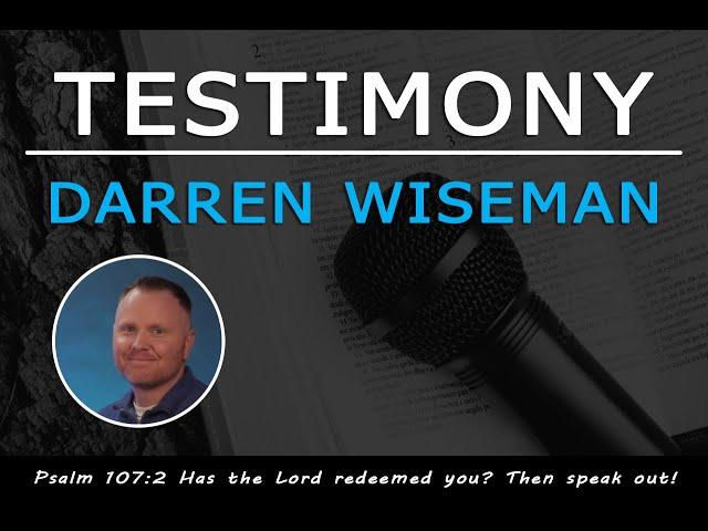 Darren Wiseman Testimony