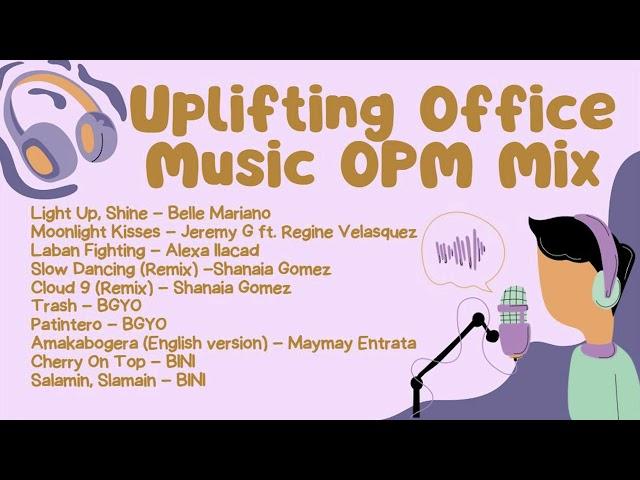 Uplifting Office Music | OPM Mix