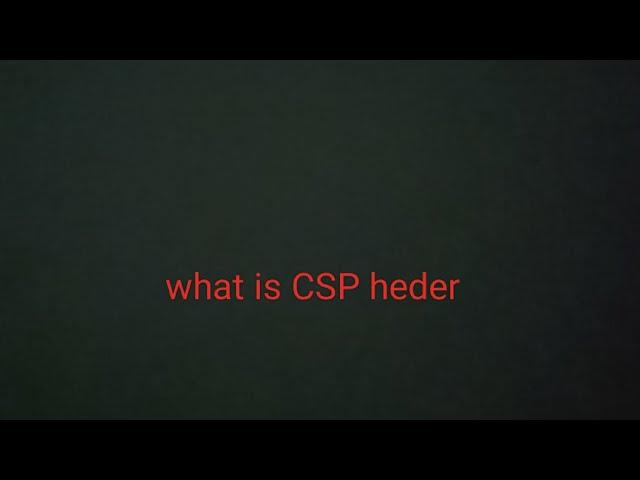 What is CSP heder | CSP heder kya hota he. #CSP #cybersecurity