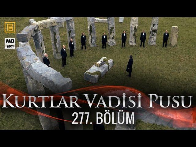 Kurtlar Vadisi Pusu 277. Bölüm