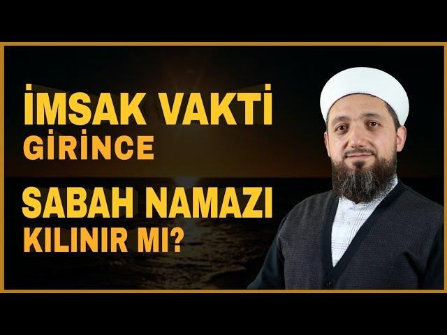 İmsak vakti girince sabah namazı kılınır mı? | Sabah Namazı ne zaman kılınır?