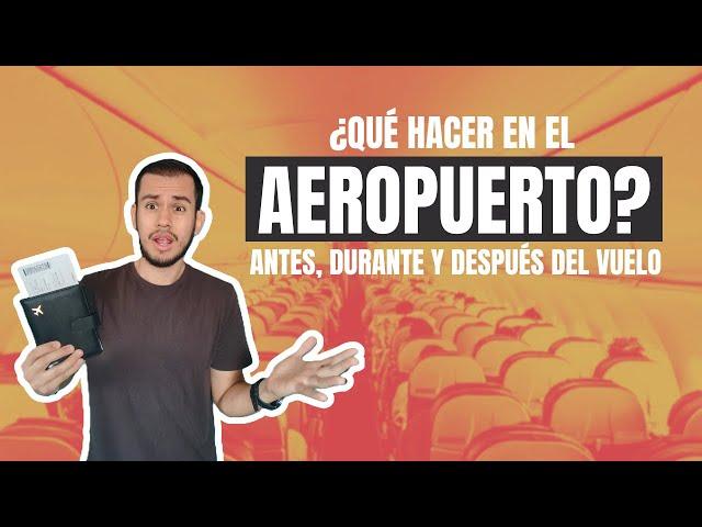 Guía para VIAJAR en Avión - Qué hacer en el Aeropuerto, Escalas y Migración? Primer viaje Explicado!