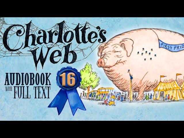 ️ CHARLOTTE'S WEB Chapter 16 (Audiobook Full Text Read-along) ️