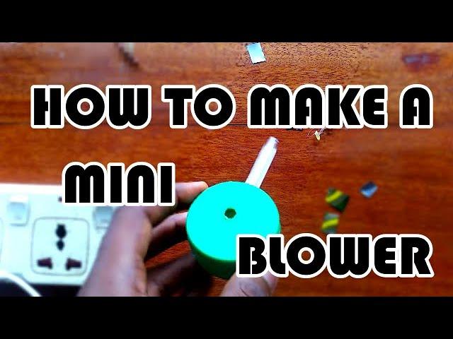 HOW TO MAKE A MINI BLOWER -The ElectroBrain