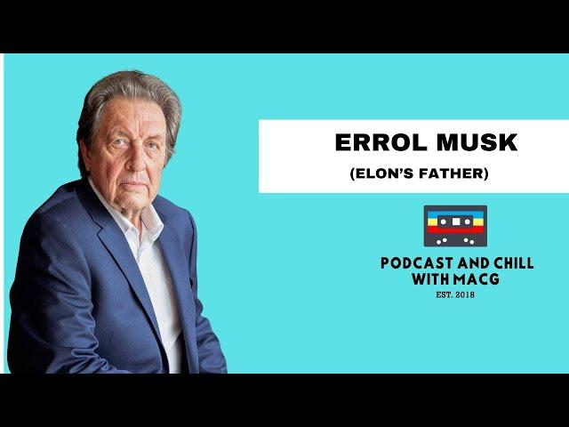 EPISODE 613 | ERROL MUSK On Growing Up in SA, Elon Musk,Donald Trump,Dating Step Daughter,Ex Wife’s