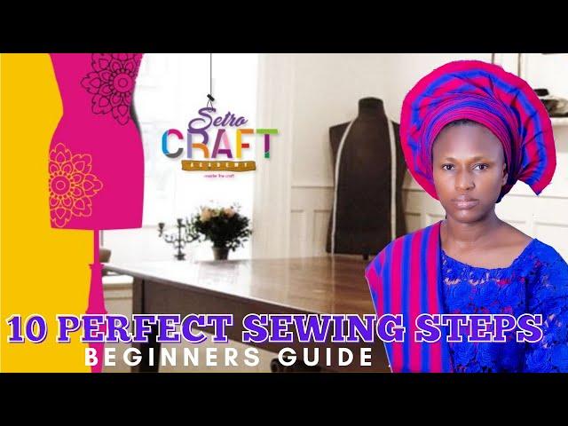 10 EASY SEWING STEPS FOR BEGINNERS | HOW TO START MAKING YOUR OWN CLOTHES FROM SCRATCH | SETRO CRAFT