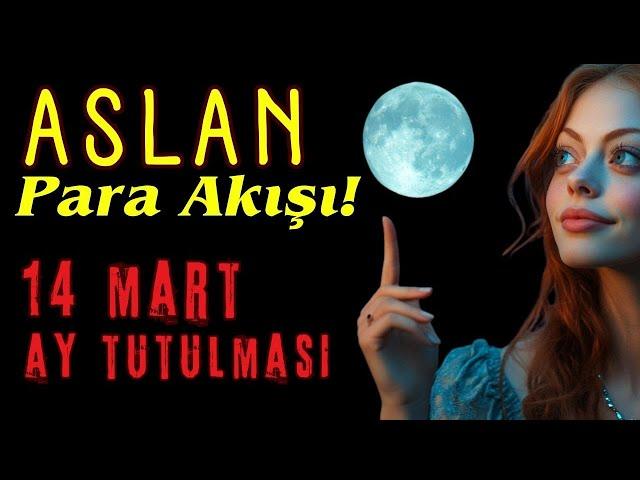 14 Mart Ay Tutulması Aslan Burcu