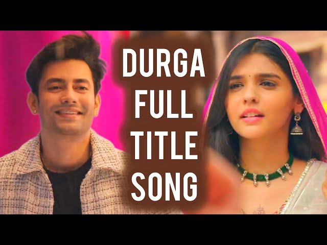 Durga - Full Title Song | Ep 4 | Anurag-Durga