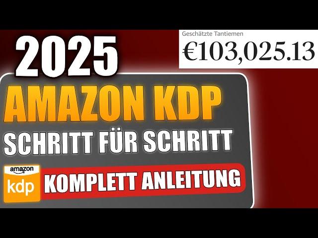 So startest du mit Amazon KDP in 2025 | Ultimative Schritt für Schritt Anleitung von A bis Z