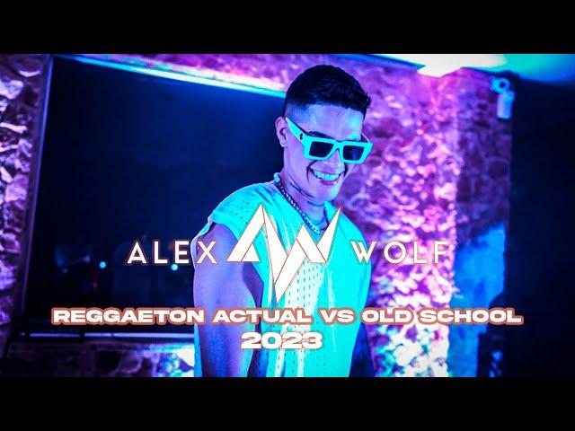 REGGAETON ACTUAL VS OLDSCHOOL 2023 SESSIONS 1 - ALEX WOLF.