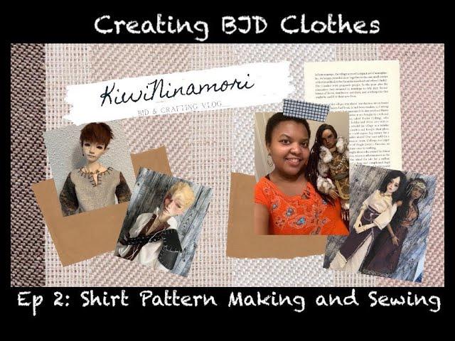 Creating BJD Clothes: Ep 2 Pattern Making and Sewing a Shirt