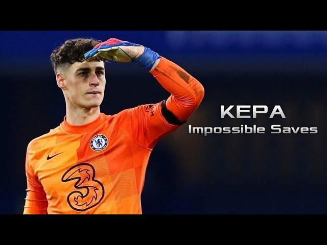 Kepa Arrizabalaga Impossible Saves for Chelsea