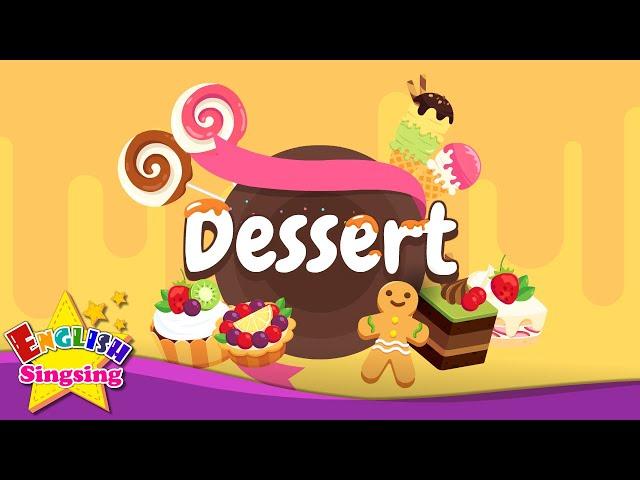 Dessert (Sweets / Treats) - Kids vocabulary - Learn English for kids - English educational video