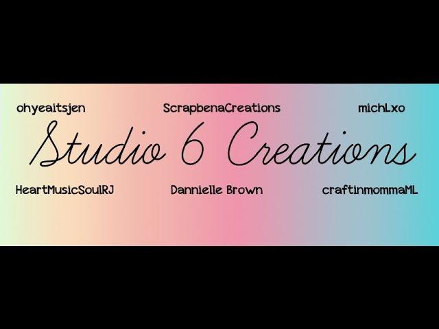 Studio 6 Creations February 2015