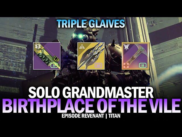 Solo GM Birthplace of the Vile w/ Triple Glaives [Destiny 2 Episode Revenant]