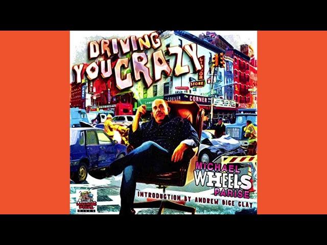 Michael Wheels Parise - "Driving You Crazy"