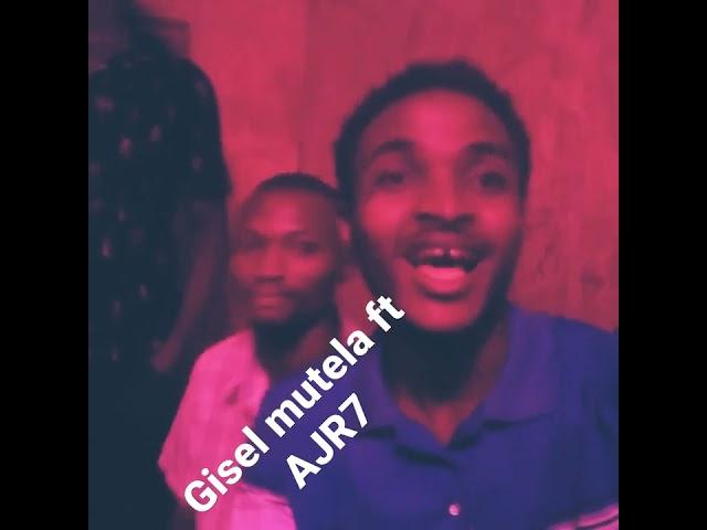 gisel MUTELA ft ajr7