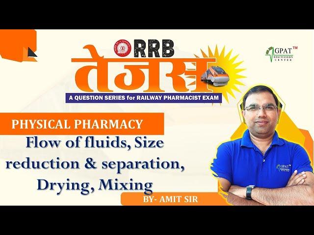 RRB TEJAS-RAILWAY PHARMACIST | Flow of fluids, Size reduction & separation, Drying, Mixing,CLASS-10