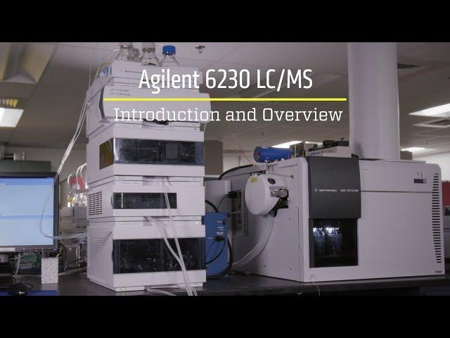 Agilent 6230 LC/MS: Introduction and Overview