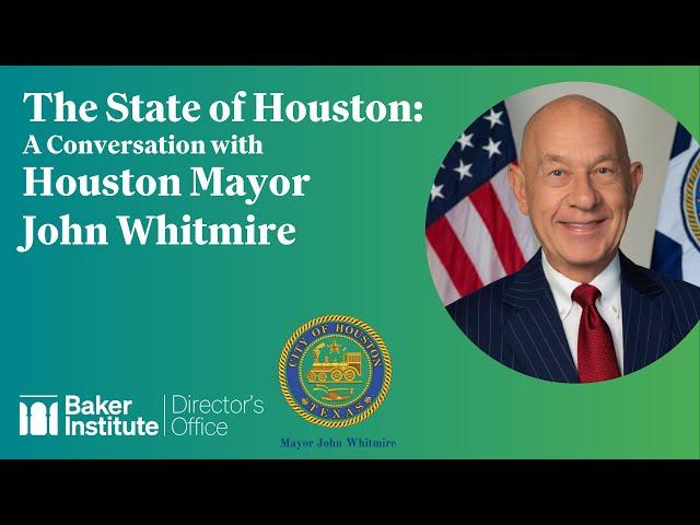 The State of Houston: A Conversation with Mayor John Whitmire