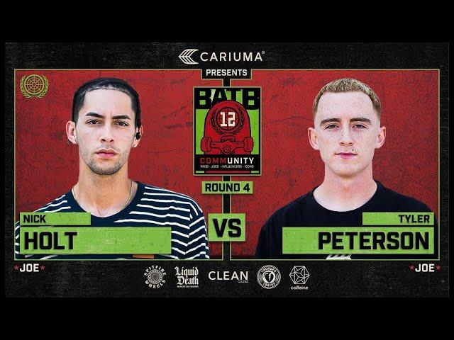 BATB 12: Nick Holt Vs. Tyler Peterson - Round 4 | Battle At The Berrics - Presented By Cariuma