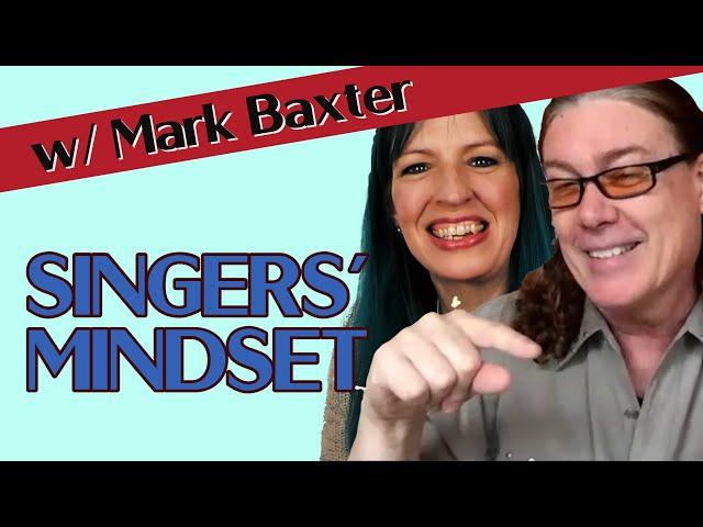 ‍ The MINDSET of a SINGER w/ Mark Baxter ‍