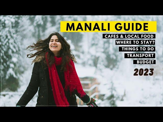 Manali ULTIMATE Guide for 2023 | Budget, Top Things To Do, Where To Stay, Local Food Joints & more