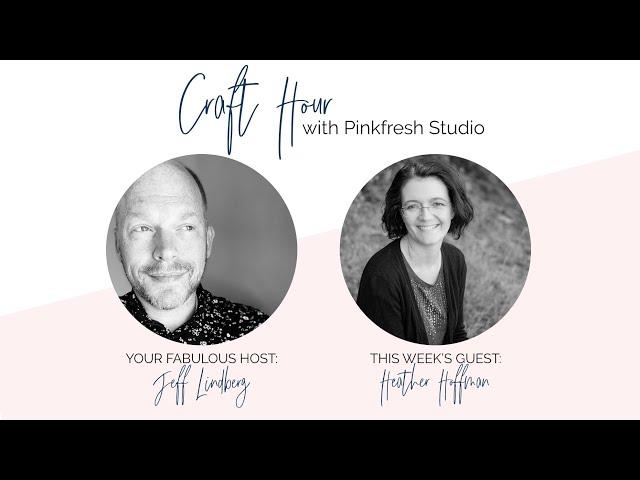 CRAFT HOUR S2: EPS 08: Featuring Creative Director Heather Hoffman