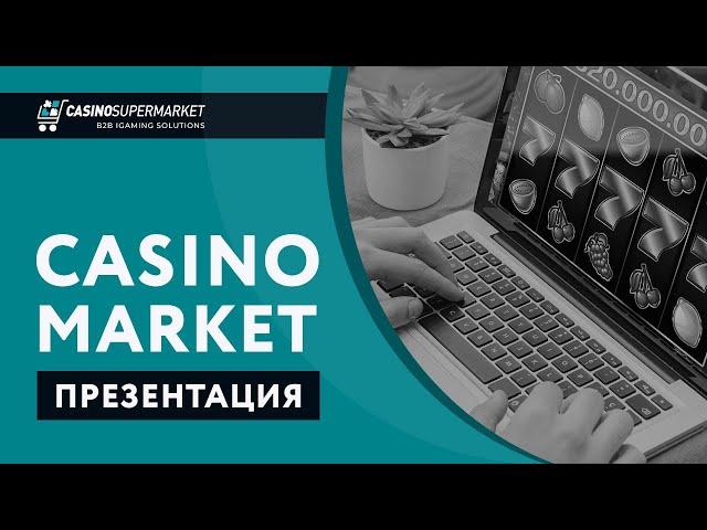 Casino Market: Онлайн Казино Под Ключ | Гемблинг-Софт | Презентация Компании