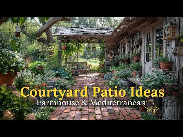 Cozy Courtyard Patio Inspiration: Mediterranean and Farmhouse Styles