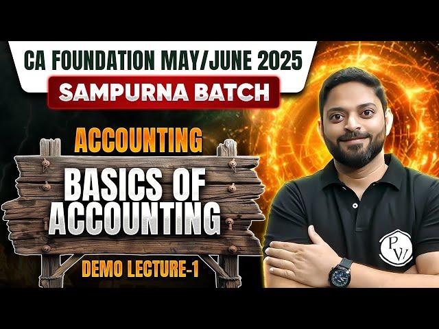 CA Foundation Accounts: Basics OF Accounting | CA Foundation May/June 25 Sampurna Batch | Demo Lec