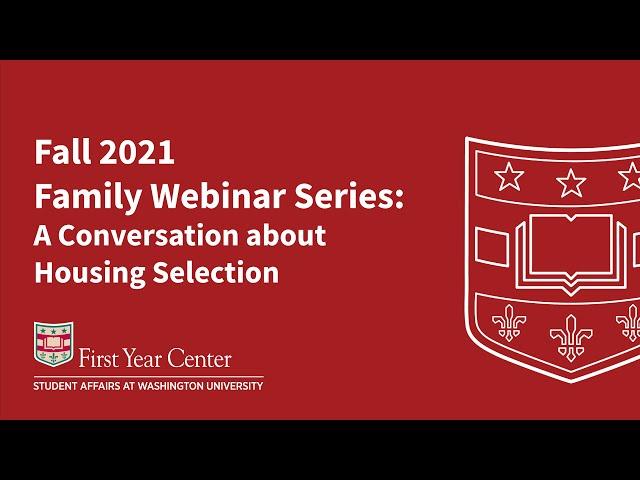 Fall 2021 Family Webinar Series: A Conversation About Housing Selection