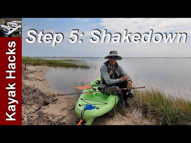 Fishing Kayak Setup for Beginners- Step 5 - The Shakedown Trip