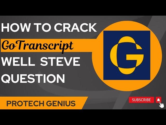 GoTranscript Audio Test answers | Well Steve