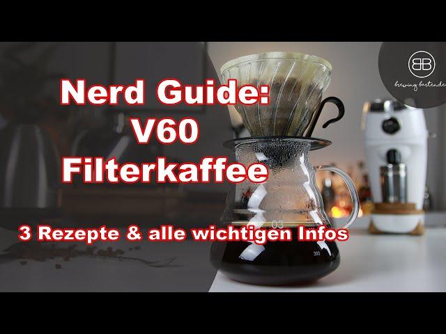 Nerd Guide: V60 - Alles was du wissen musst inkl. 3 der besten Rezepte *Inhalte in Beschreibung*