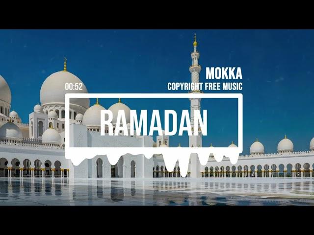 (No Copyright Music) Ramadan [Islamic Music] by MokkaMusic / Ramadan