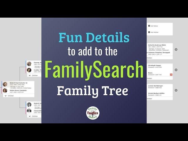 FamilySearch.org : Life Sketch, Preferred Ancestors, Notes and More